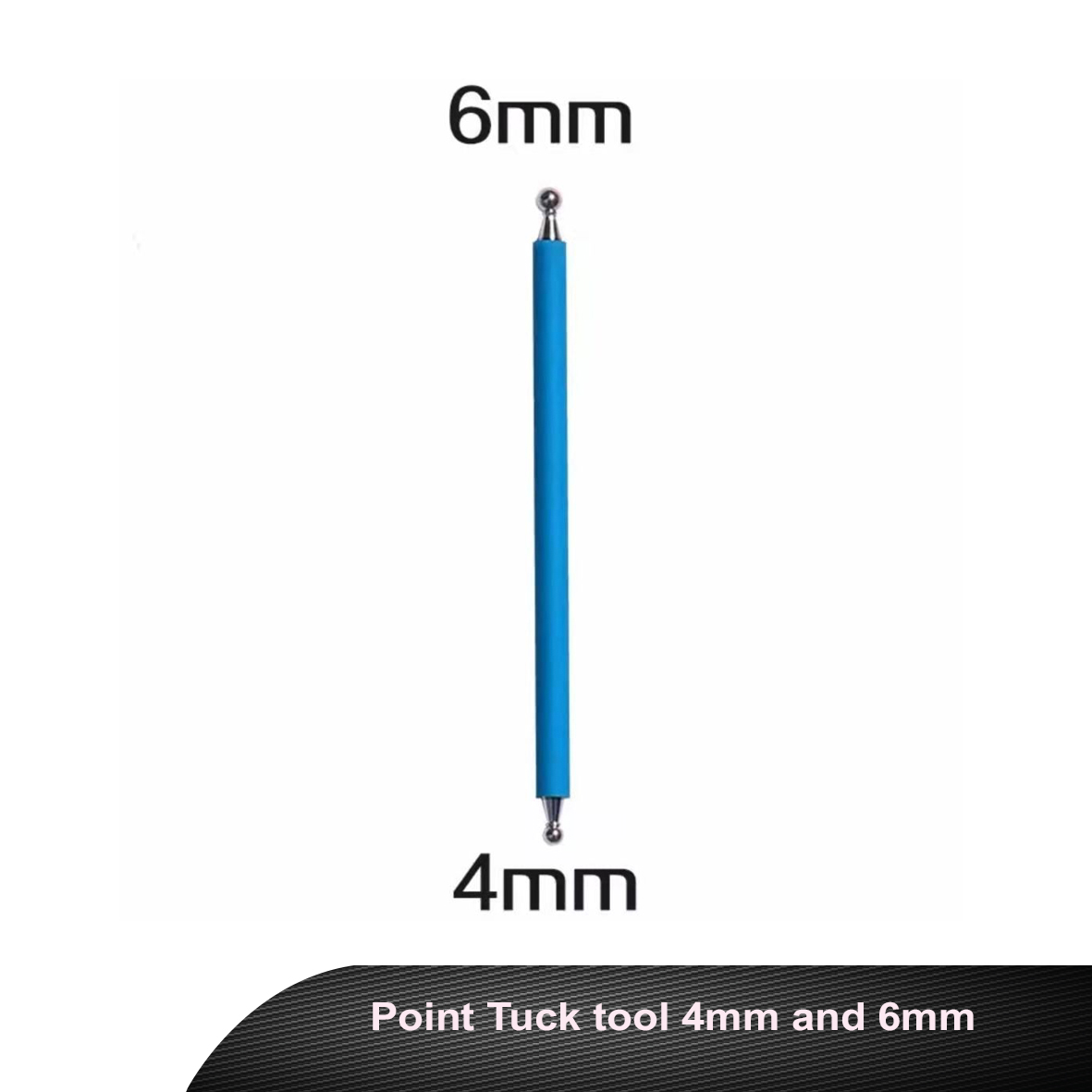 Point Tuck tool 4mm and 6mm